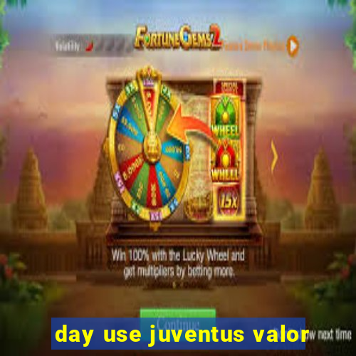 day use juventus valor